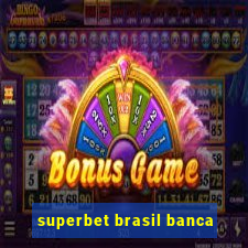 superbet brasil banca